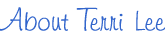 About Terri Lee